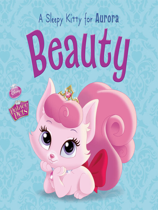 Title details for Beauty, a Sleepy Kitty for Aurora by DISNEY BOOK GROUP - Wait list